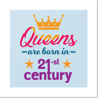 Queens are born in the 21st century Posters and Art